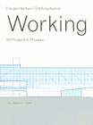 Working: 20 Projects in Process By Enrique Norten, Dejan Sudjic (Introduction by) Cover Image