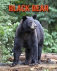 Black Bear: Fun Learning Facts About Black Bear By Trina Devlin Cover Image