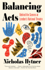 Balancing Acts: Behind the Scenes at London's National Theatre By Nicholas Hytner Cover Image