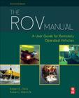 The Rov Manual: A User Guide for Remotely Operated Vehicles By Robert D. Christ, Robert L. Wernli Sr Cover Image