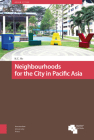 Neighbourhoods and the City in East Asia: Community Action, Responsive Local States and the Power of Sociable Amenities By Kong Chong Ho Cover Image