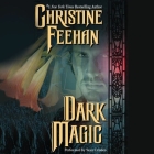 Dark Magic Lib/E (Carpathian Novels #4) By Christine Feehan, Sean Crisden (Read by) Cover Image