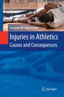 Injuries in Athletics: Causes and Consequences By Semyon M. Slobounov Cover Image