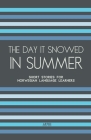 The Day It Snowed In Summer: Short Stories for Norwegian Language Learners Cover Image