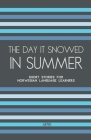 The Day It Snowed In Summer: Short Stories for Norwegian Language Learners By Artici Bilingual Books Cover Image
