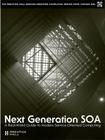 Next Generation Soa: A Real-World Guide to Modern Service-Oriented Computing Cover Image