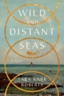 Wild and Distant Seas: A Novel Cover Image