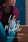 Life in the Middle By Stephanie Coleman, Lissa Halls Johnson (Editor) Cover Image