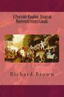 'A Peaceable Kingdom': Essays on Nineteenth Century Canada By Richard Brown Cover Image