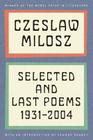 Selected and Last Poems: 1931-2004 By Czeslaw Milosz Cover Image