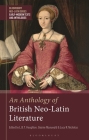 An Anthology of British Neo-Latin Literature By Gesine Manuwald, Bobby Xinyue (Editor), L. B. T. Houghton Cover Image