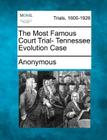 The Most Famous Court Trial- Tennessee Evolution Case By Anonymous Cover Image