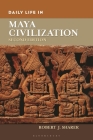 Daily Life in Maya Civilization (Greenwood Press Daily Life Through History) Cover Image