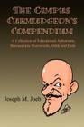The Campus Curmudgeon's Compendium: A Collection of Educational Aphorisms, Bureaucratic Buzzwords, Odds and Ends By Joseph M. Joeb, David N. Smith (Foreword by), Joseph M. Joeb (Illustrator) Cover Image