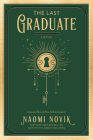 The Last Graduate: A Novel (The Scholomance #2) By Naomi Novik Cover Image
