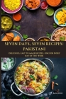 Seven Days, Seven Recipes: Pakistani: One for Every Day of the Week By Zak Smith Cover Image