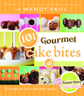 101 Gourmet Cake Bites By Wendy Paul Cover Image