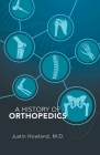A History of Orthopedics Cover Image