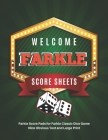 Farkle Score Sheets: V.6 Elegant design Farkle Score Pads 100 pages for Farkle Classic Dice Game - Nice Obvious Text - Large size 8.5*11 in By Perfect Notebook Cover Image