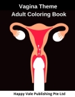 Vagina Theme Adult Coloring Book By Happy Vale Publishing Pte Ltd Cover Image