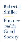 Finance and the Good Society By Robert J. Shiller Cover Image