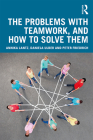 The Problems with Teamwork, and How to Solve Them Cover Image