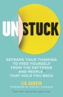 Unstuck: Reframe your thinking to free yourself from the patterns and people that hold you back Cover Image