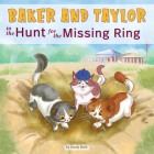 Baker and Taylor: The Hunt for the Missing Ring By Candy Rodó Cover Image