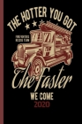 The Hotter You Got The Faster We CXome Firefighters Rescue Team 2020: The calendar 2020 for each fireman and friend of the fire brigade firefighter By Ich Trau Mich Cover Image