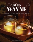 John Wayne: The Official Cocktail Book By André Darlington Cover Image