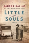 Little Souls: A Novel By Sandra Dallas Cover Image