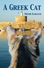 A Greek Cat (Life journey Novel) By Moshe Karasso Cover Image