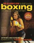 The Gleason's Gym Total Body Boxing Workout for Women: A 4-Week Head-to-Toe Makeover By Hector Roca, Bruce Silverglade, Hilary Swank (Foreword by) Cover Image