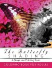 Butterfly Shading Coloring Book Volume 2: Butterfly Grayscale coloring books for adults Relaxation Art Therapy for Busy People (Adult Coloring Books S By Grayscale Publishing Cover Image