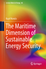 The Maritime Dimension of Sustainable Energy Security (Lecture Notes in Energy #68) By Kapil Narula Cover Image