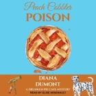 Peach Cobbler Poison Lib/E By Elise Arsenault (Read by), Diana Dumont Cover Image