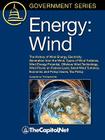 Energy: Wind: The History of Wind Energy, Electricity Generation from the Wind, Types of Wind Turbines, Wind Energy Potential, By Thecapitol Net (Compiled by) Cover Image