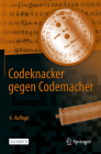 Codeknacker Gegen Codemacher: Die Faszinierende Geschichte Der Verschlüsselung By Klaus Schmeh Cover Image