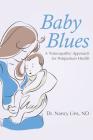 Baby Blues: A Naturopathic Approach for Postpartum Health Cover Image