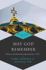 May God Remember: Memory and Memorializing in Judaism--Yizkor (Prayers of Awe #4) By Lawrence A. Hoffman (Editor), Yoram Bitton (Contribution by), Annette M. Boeckler (Contribution by) Cover Image