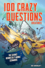 100 Crazy Questions: Creatures: The Science Behind Silly Animal Scenarios By Ben Grossblatt Cover Image