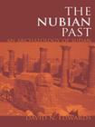 The Nubian Past: An Archaeology of the Sudan By David N. Edwards Cover Image