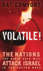 Volatile!: The Nations the Bible Says Will Attack Israel in the Latter Days By Ray Comfort Cover Image