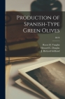 Production of Spanish-type Green Olives; B678 By Reese H. (Reese Haskell) 1908- Vaughn (Created by), Howard C. 1910-1999 Douglas (Created by), J. Richard Gililland (Created by) Cover Image