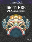 100 Tiere XXL Mandala Malbuch: Tiermandalas für Erwachsene ( Anspruchsvoll ). Schöne Tiermotive zum Stressabbau. By Cosmic Mandala Cover Image