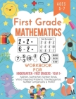 First grade mathematics workbook for kindergarten first graders year 1+ ages 5-7: Addition, subtraction, number bonds, word integrated problems, time By Red Bridge, Red Bridge Press Cover Image