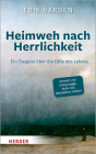 Heimweh Nach Herrlichkeit: Ein Trappist Uber Die Fulle Des Lebens By Erling Kagge (Foreword by), Bernardin Schellenberger (Translator), Erik Varden Cover Image