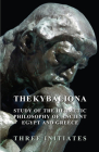 The Kybalion - A Study of the Hermetic Philosophy of Ancient Egypt and Greece Cover Image