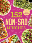 152 Non-Sad Lunches You Can Make in 5 Minutes By Alexander Hart Cover Image