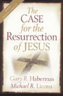 The Case for the Resurrection of Jesus By Gary R. Habermas, Michael R. Licona Cover Image